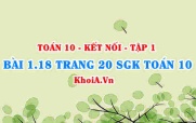 Bài 1.18 trang 20 SGK Toán 10 tập 1 Kết nối tri thức